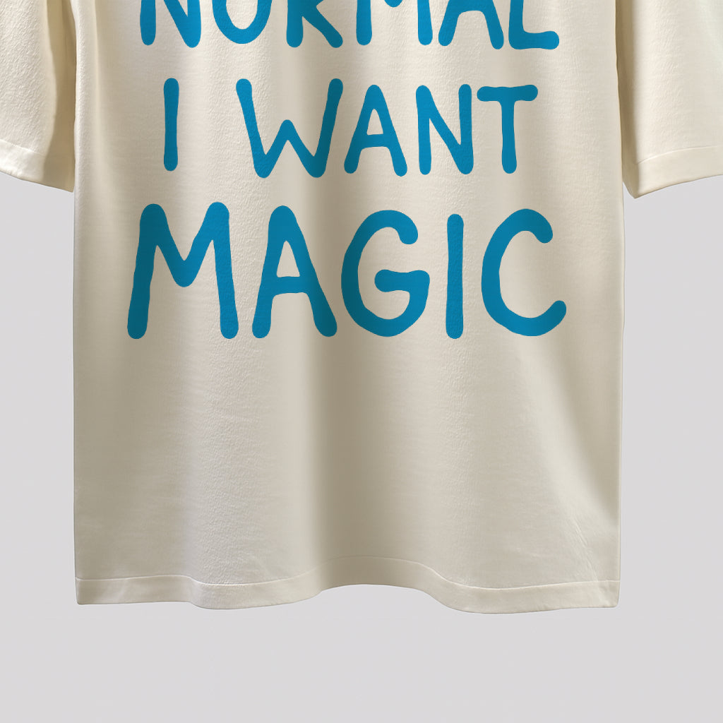 "Bold & Unconventional: 'I Want Magic' Graphic T-Shirt"